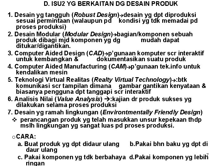 D. ISU 2 YG BERKAITAN DG DESAIN PRODUK 1. Desain yg tangguh (Robust Design)