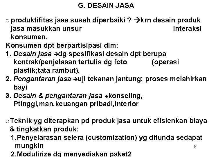 G. DESAIN JASA o produktifitas jasa susah diperbaiki ? krn desain produk jasa masukkan