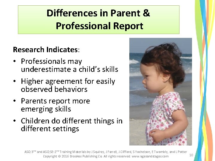 Differences in Parent & Professional Report Research Indicates: • Professionals may underestimate a child’s Differences in Parent & Professional Report Research Indicates: • Professionals may underestimate a child’s