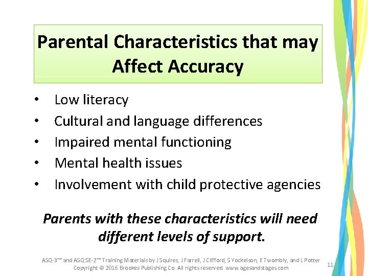 Parental Characteristics that may Affect Accuracy • • • Low literacy Cultural and language Parental Characteristics that may Affect Accuracy • • • Low literacy Cultural and language