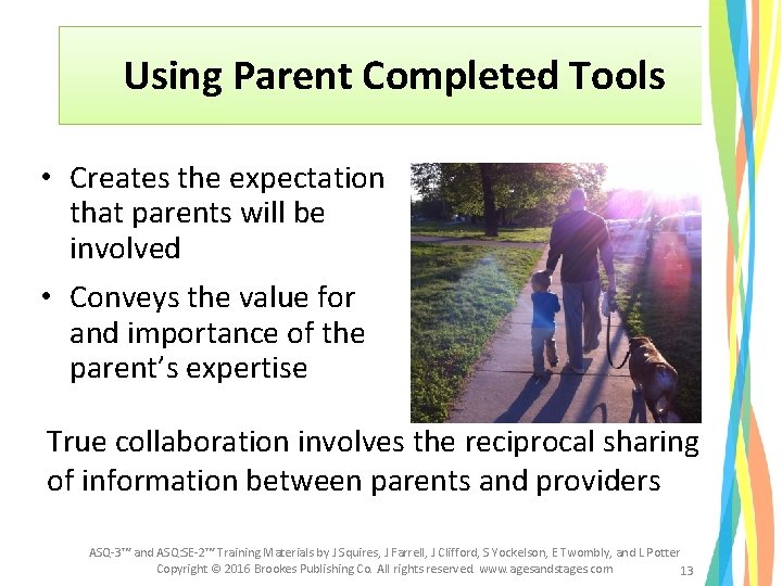 Using Parent Completed Tools • Creates the expectation that parents will be involved • Using Parent Completed Tools • Creates the expectation that parents will be involved •
