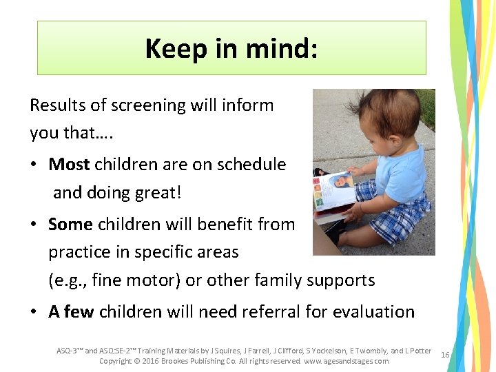 Keep in mind: Results of screening will inform you that…. • Most children are Keep in mind: Results of screening will inform you that…. • Most children are