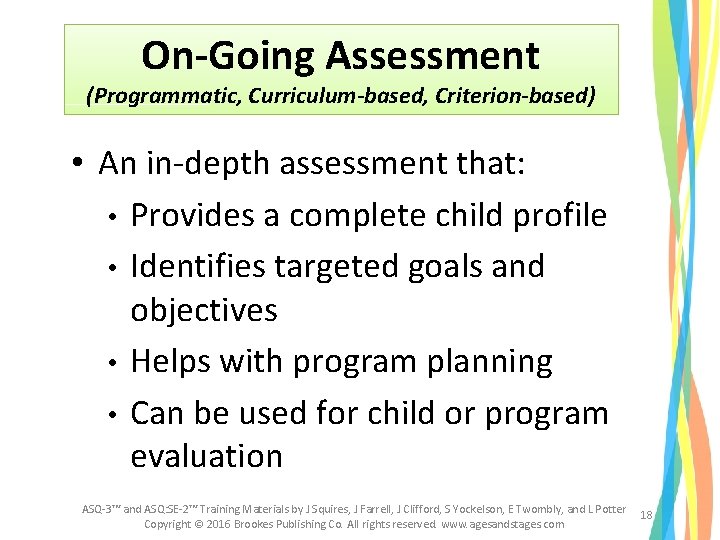 On-Going Assessment (Programmatic, Curriculum-based, Criterion-based) • An in-depth assessment that: • Provides a complete On-Going Assessment (Programmatic, Curriculum-based, Criterion-based) • An in-depth assessment that: • Provides a complete