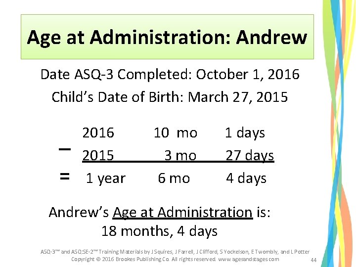 Age at Administration: Andrew Date ASQ-3 Completed: October 1, 2016 Child’s Date of Birth: Age at Administration: Andrew Date ASQ-3 Completed: October 1, 2016 Child’s Date of Birth: