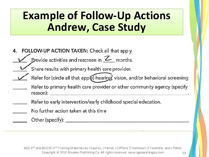 Example of Follow-Up Actions Andrew, Case Study ASQ-3™ and ASQ: SE-2™ Training Materials by Example of Follow-Up Actions Andrew, Case Study ASQ-3™ and ASQ: SE-2™ Training Materials by
