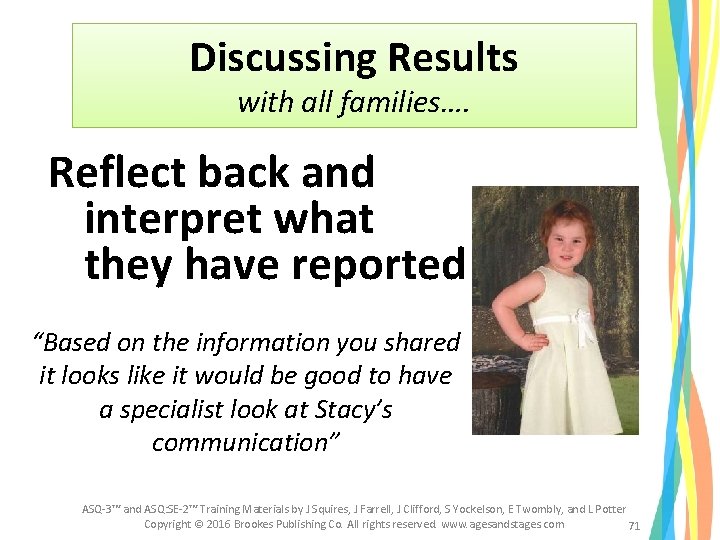 Discussing Results with all families…. Reflect back and interpret what they have reported “Based Discussing Results with all families…. Reflect back and interpret what they have reported “Based