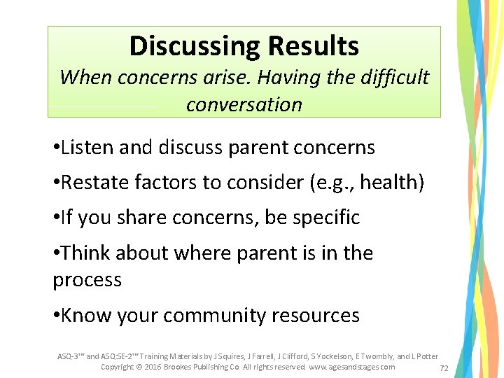 Discussing Results When concerns arise. Having the difficult conversation • Listen and discuss parent Discussing Results When concerns arise. Having the difficult conversation • Listen and discuss parent
