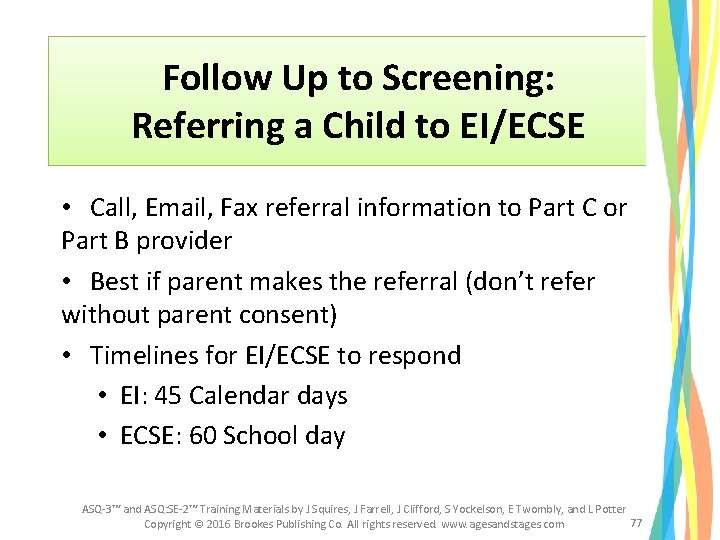 Follow Up to Screening: Referring a Child to EI/ECSE • Call, Email, Fax referral Follow Up to Screening: Referring a Child to EI/ECSE • Call, Email, Fax referral