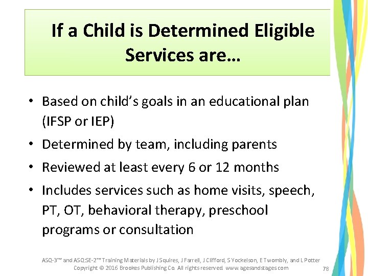 If a Child is Determined Eligible Services are… • Based on child’s goals in If a Child is Determined Eligible Services are… • Based on child’s goals in