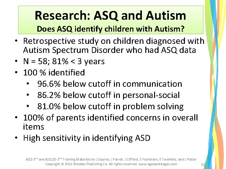 Research: ASQ and Autism Does ASQ identify children with Autism? • Retrospective study on Research: ASQ and Autism Does ASQ identify children with Autism? • Retrospective study on