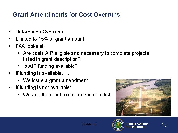 Grant Amendments for Cost Overruns • Unforeseen Overruns • Limited to 15% of grant