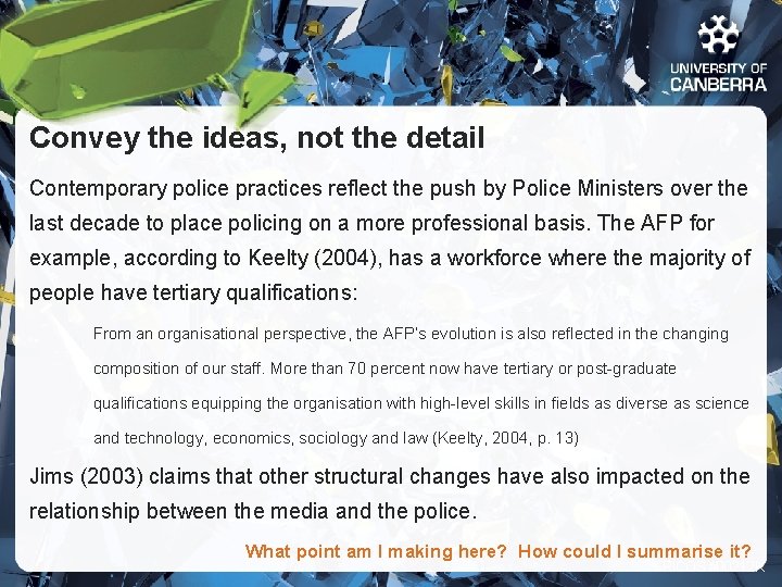 Convey the ideas, not the detail Contemporary police practices reflect the push by Police