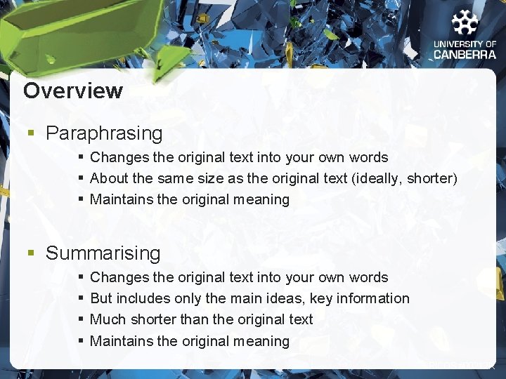 Overview § Paraphrasing § Changes the original text into your own words § About