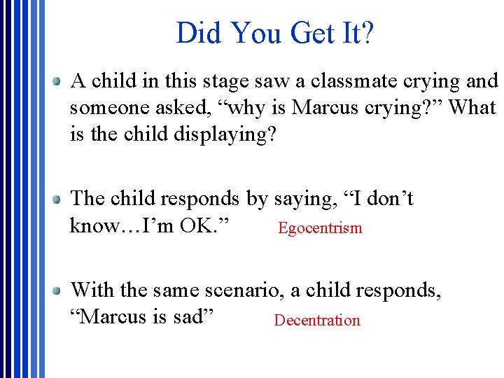Did You Get It? A child in this stage saw a classmate crying and Did You Get It? A child in this stage saw a classmate crying and