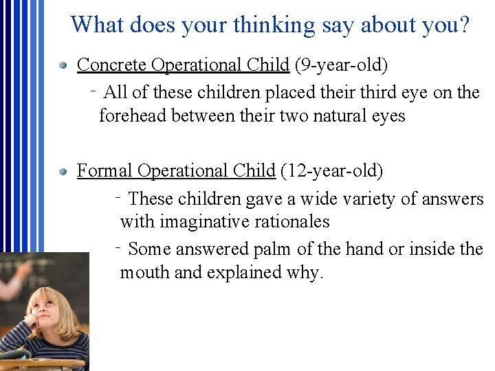 What does your thinking say about you? Concrete Operational Child (9 -year-old) ‐All of What does your thinking say about you? Concrete Operational Child (9 -year-old) ‐All of