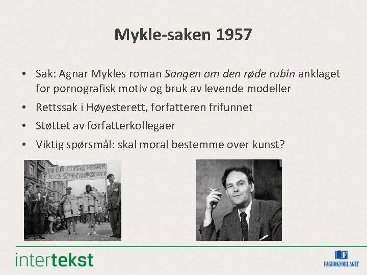 Mykle-saken 1957 • Sak: Agnar Mykles roman Sangen om den røde rubin anklaget for