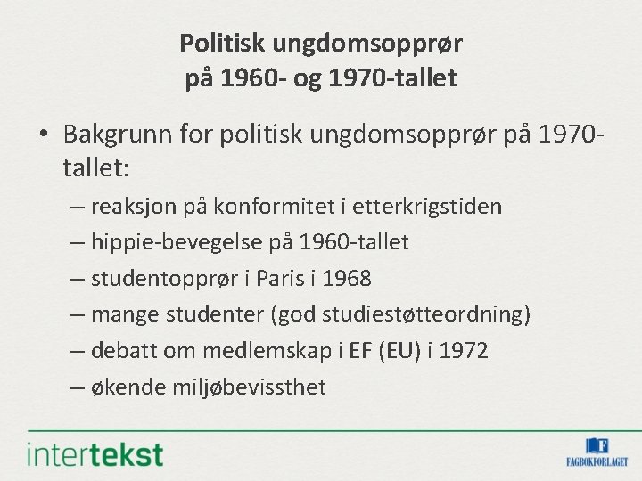 Politisk ungdomsopprør på 1960 - og 1970 -tallet • Bakgrunn for politisk ungdomsopprør på