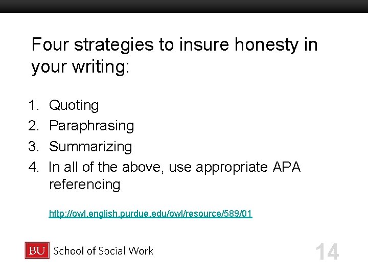 Four strategies to insure honesty in your writing: Boston University Slideshow Title Goes Here Four strategies to insure honesty in your writing: Boston University Slideshow Title Goes Here