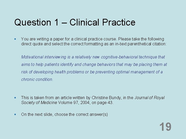 Question 1 – Clinical Practice § You are writing a paper for a clinical