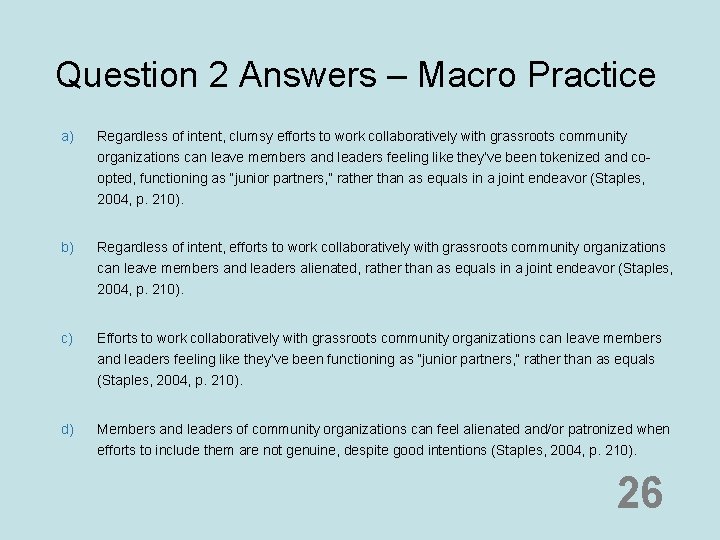 Question 2 Answers – Macro Practice a) Regardless of intent, clumsy efforts to work