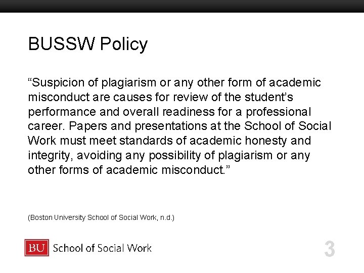 BUSSW Policy Boston University Slideshow Title Goes Here “Suspicion of plagiarism or any other