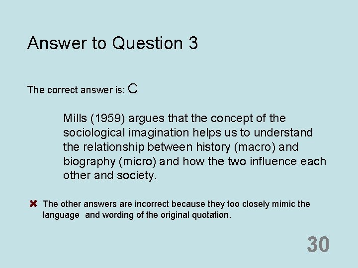 Answer to Question 3 The correct answer is: C Mills (1959) argues that the Answer to Question 3 The correct answer is: C Mills (1959) argues that the