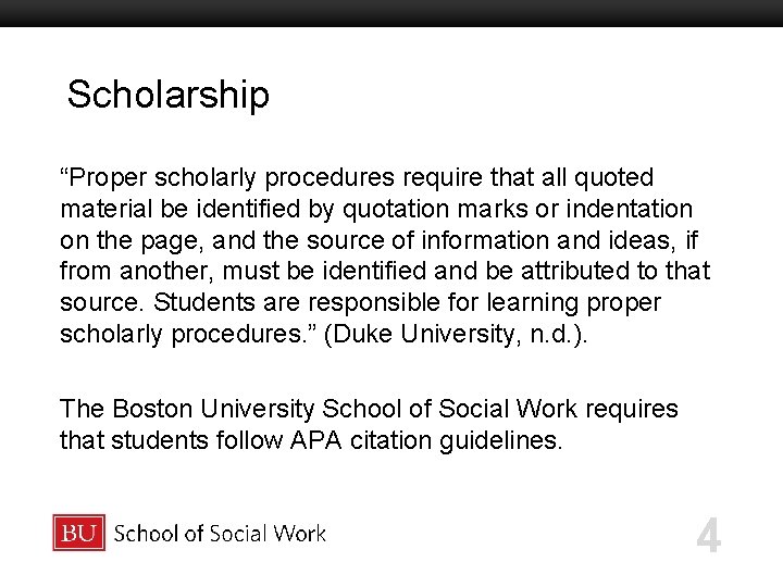 Scholarship Boston University Slideshow Title Goes Here “Proper scholarly procedures require that all quoted
