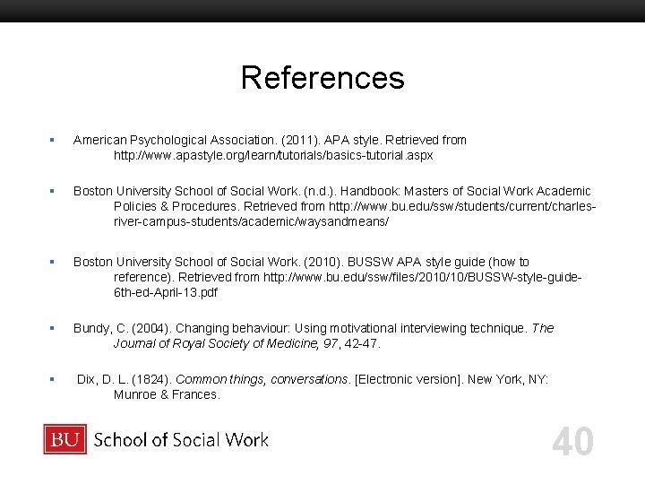 References Boston University Slideshow Title Goes Here § American Psychological Association. (2011). APA style. References Boston University Slideshow Title Goes Here § American Psychological Association. (2011). APA style.