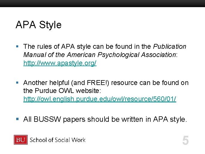 APA Style Boston University Slideshow Title Goes Here § The rules of APA style