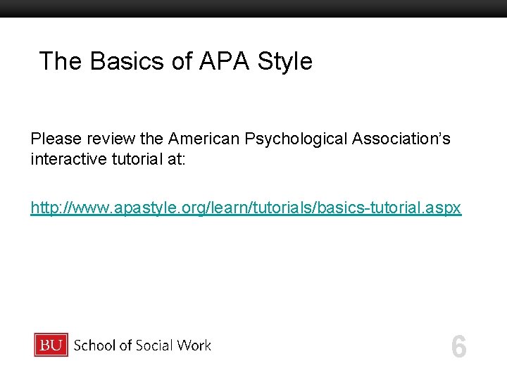 The Basics of APA Style Boston University Slideshow Title Goes Here Please review the The Basics of APA Style Boston University Slideshow Title Goes Here Please review the