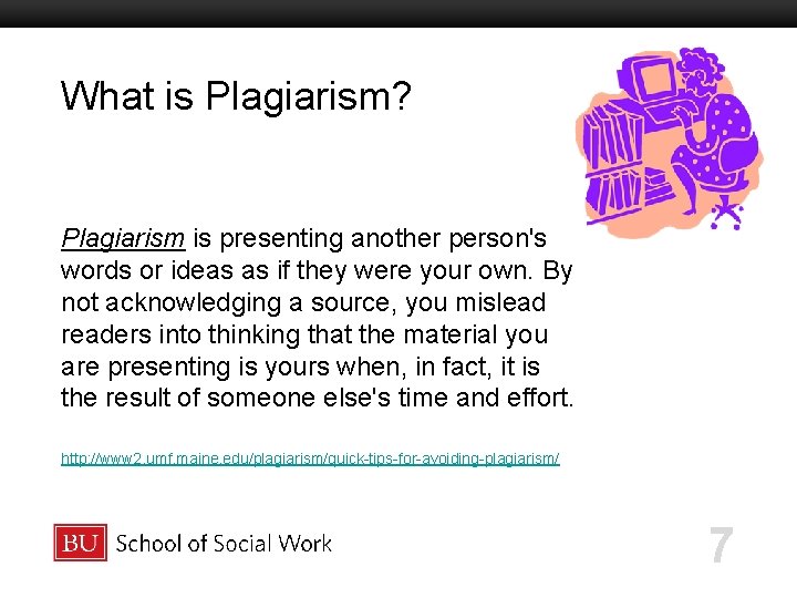 What is Plagiarism? Boston University Slideshow Title Goes Here Plagiarism is presenting another person's