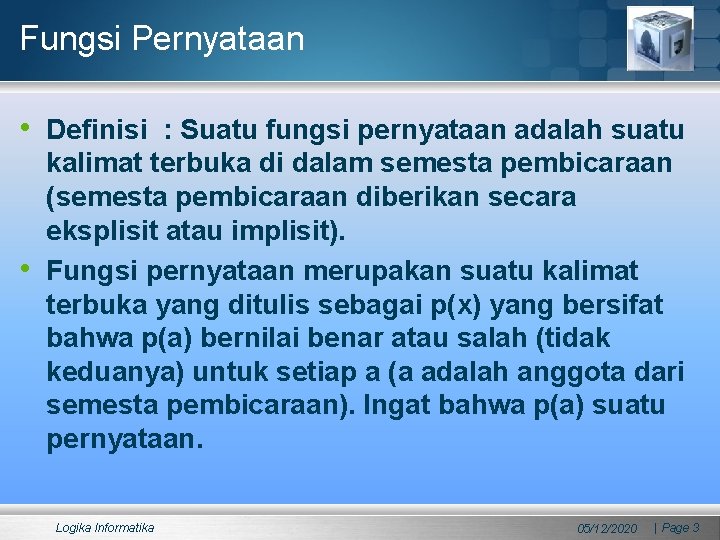 Fungsi Pernyataan • Definisi : Suatu fungsi pernyataan adalah suatu • kalimat terbuka di Fungsi Pernyataan • Definisi : Suatu fungsi pernyataan adalah suatu • kalimat terbuka di