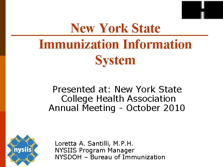 New York State Immunization Information System Presented at: New York State College Health Association