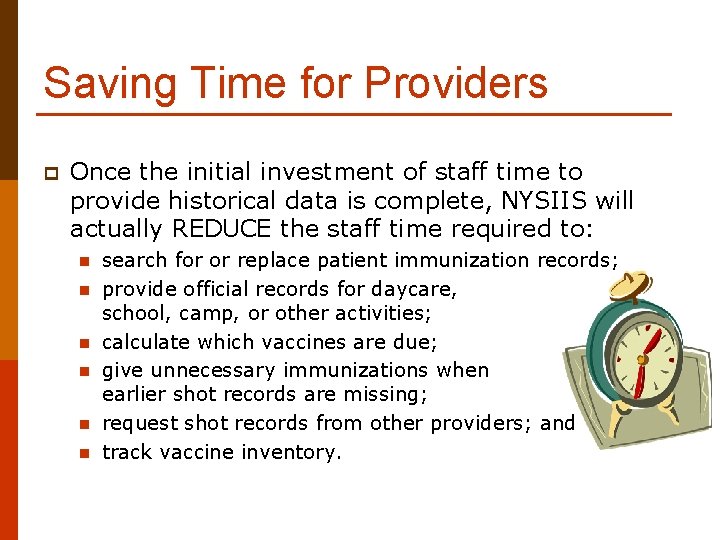 Saving Time for Providers p Once the initial investment of staff time to provide