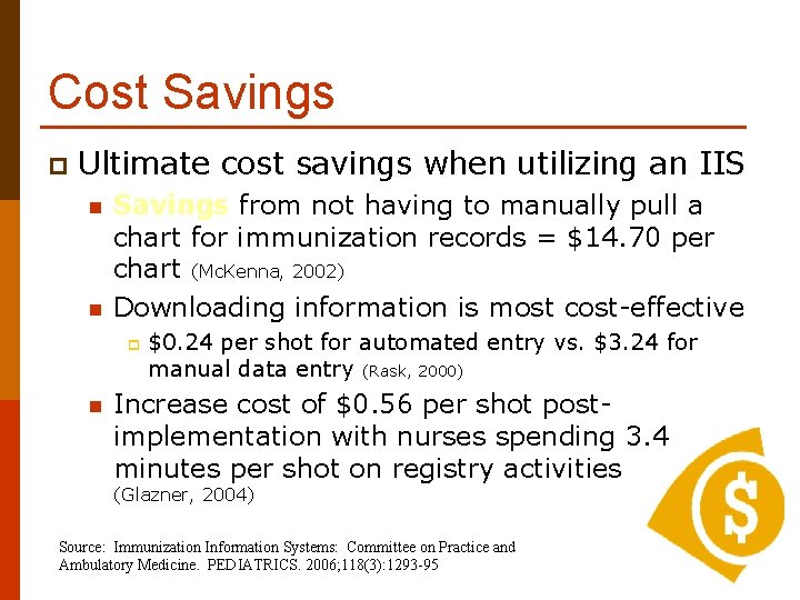 Cost Savings p Ultimate cost savings when utilizing an IIS n n Savings from