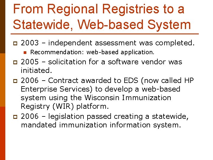 From Regional Registries to a Statewide, Web-based System p 2003 – independent assessment was