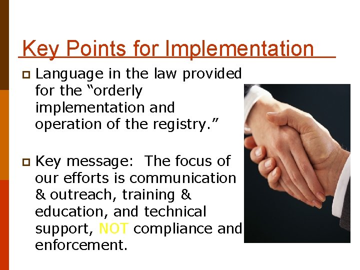 Key Points for Implementation p Language in the law provided for the “orderly implementation