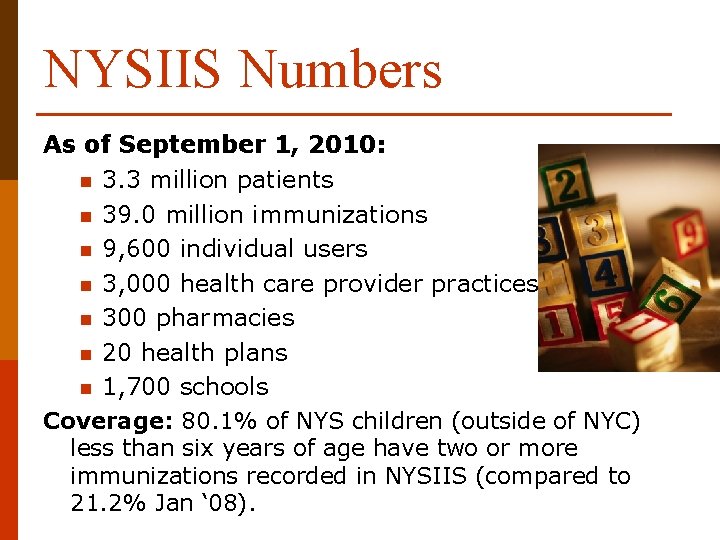 NYSIIS Numbers As of September 1, 2010: n 3. 3 million patients n 39.