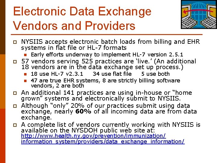 Electronic Data Exchange Vendors and Providers p NYSIIS accepts electronic batch loads from billing