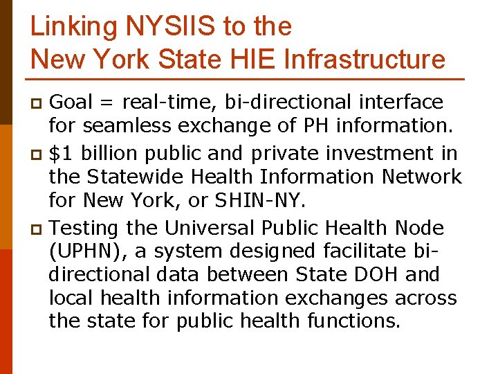 Linking NYSIIS to the New York State HIE Infrastructure Goal = real-time, bi-directional interface