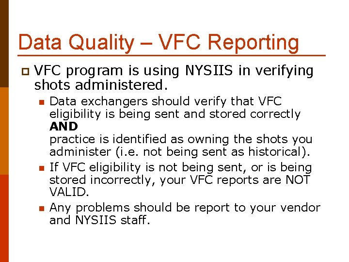 Data Quality – VFC Reporting p VFC program is using NYSIIS in verifying shots