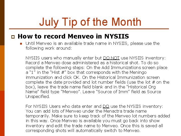 July Tip of the Month p How to record Menveo in NYSIIS n Until