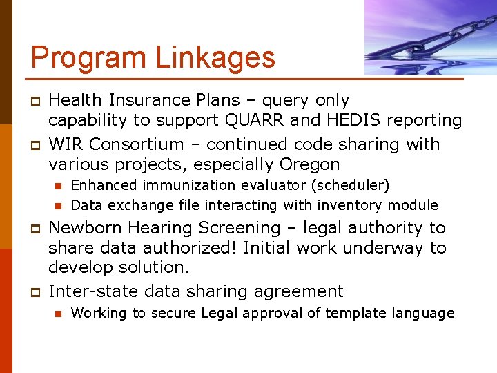 Program Linkages p p Health Insurance Plans – query only capability to support QUARR