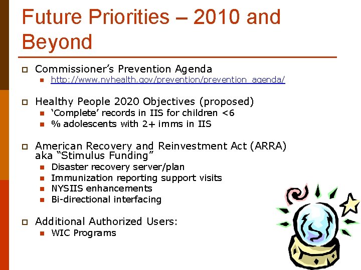 Future Priorities – 2010 and Beyond p Commissioner’s Prevention Agenda n p Healthy People