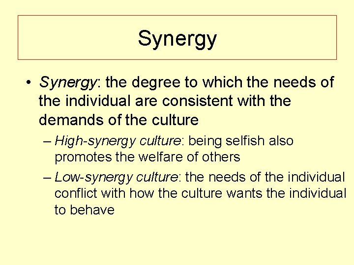 Synergy • Synergy: the degree to which the needs of the individual are consistent