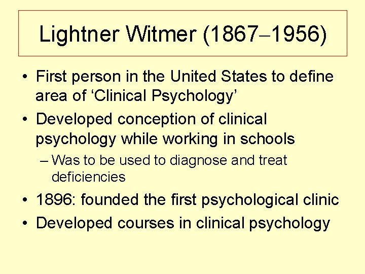 Lightner Witmer (1867– 1956) • First person in the United States to define area