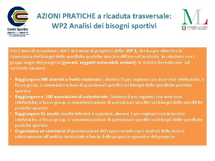 AZIONI PRATICHE a ricaduta trasversale: WP 2 Analisi dei bisogni sportivi Nei 5 mesi