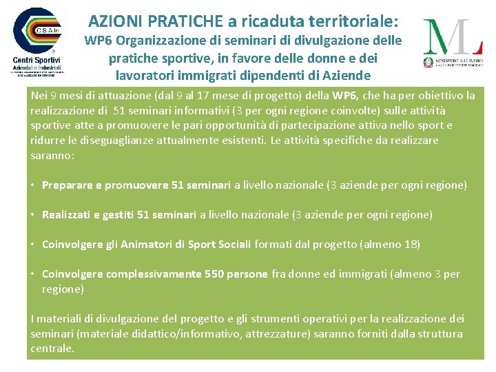 AZIONI PRATICHE a ricaduta territoriale: WP 6 Organizzazione di seminari di divulgazione delle pratiche