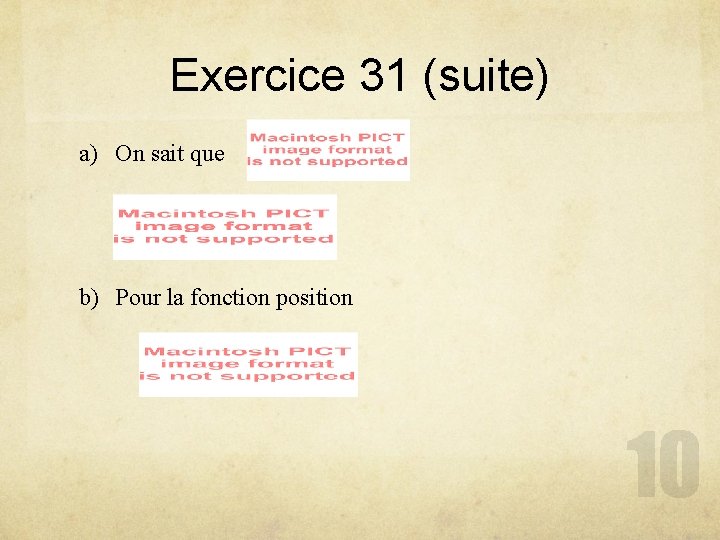 Exercice 31 (suite) a) On sait que b) Pour la fonction position Exercice 31 (suite) a) On sait que b) Pour la fonction position