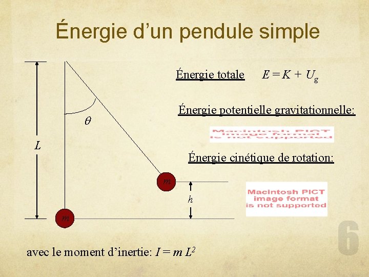 Énergie d’un pendule simple Énergie totale E = K + Ug Énergie potentielle gravitationnelle: Énergie d’un pendule simple Énergie totale E = K + Ug Énergie potentielle gravitationnelle: